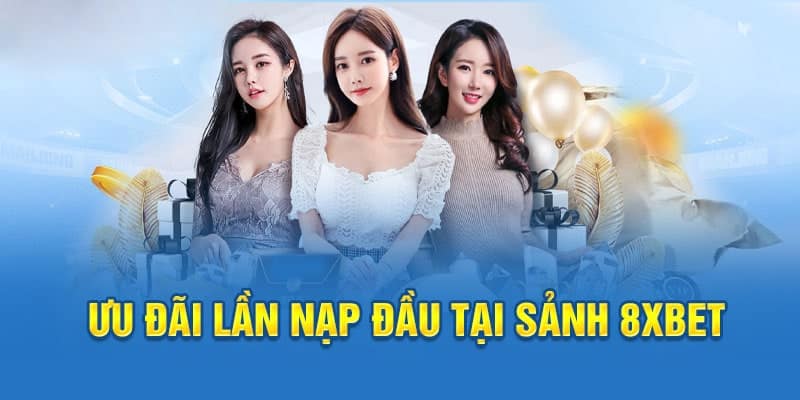 Ưu đãi nạp tiền vào tài khoản nhà cái 8xbet