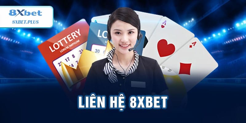 Liên Hệ 8XBET 1 Review chất lượng CSKH 8xbet